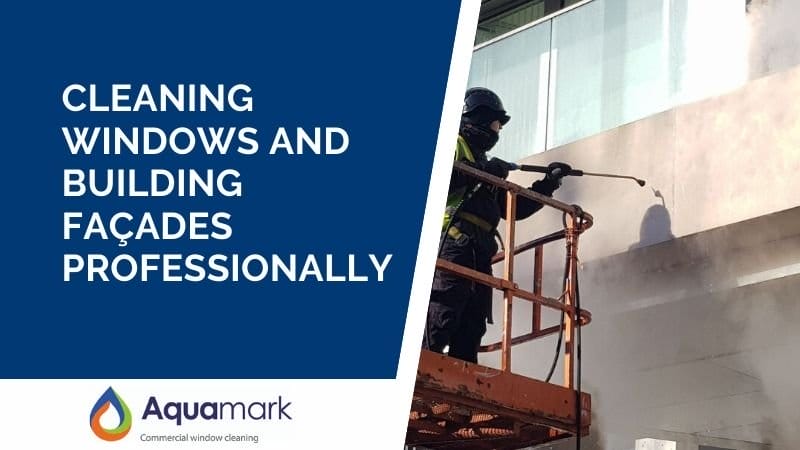 Cleaning Windows and Building Façades Professionally