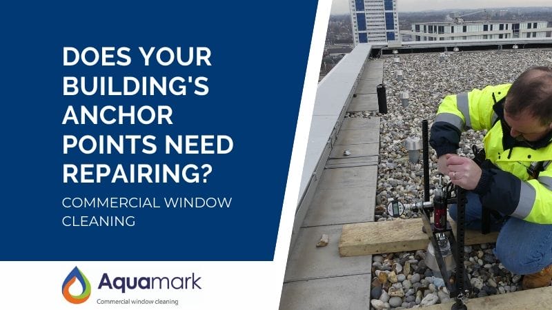 Commercial Window Cleaning: Repairing Building Anchor Points